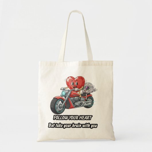 Follow your heart take your brain tote bag (Voorkant)