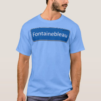 Fontainebleau Road Sign T-shirt