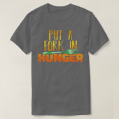 Food Bank Volunteers Put a Fork in Hunger Feeding T-shirt (Design voorkant)