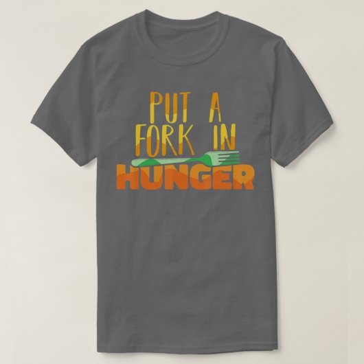Food Bank Volunteers Put a Fork in Hunger Feeding T-shirt (Design voorkant)