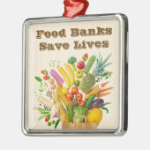 Food Banks Save Lives Metalen Ornament (Links)