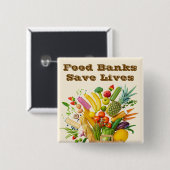 Food Banks Save Lives Vierkante Button 5,1 Cm (Voorkant /achterkant)