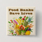 Food Banks Save Lives Vierkante Button 5,1 Cm (Voorkant)