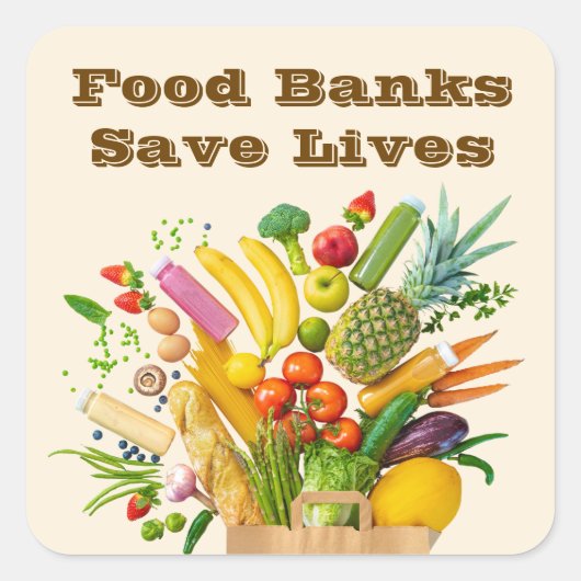 Food Banks Save Lives Vierkante Sticker (Voorkant)