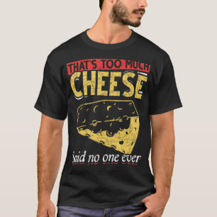 Food Cheese Foodie Snack Gouda kaas T-shirt