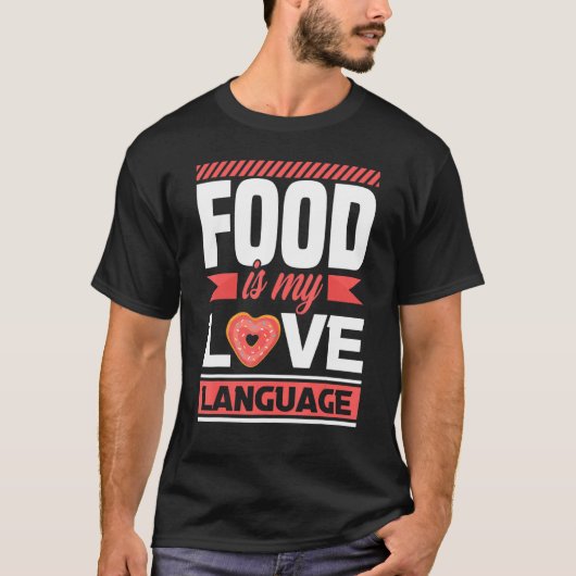 Food is mijn Love Language Foodie T-shirt (Voorkant)