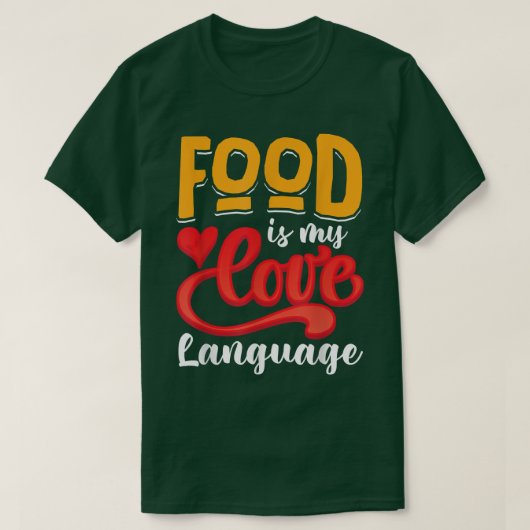 Food is My Love Language 841 T-shirt (Design voorkant)