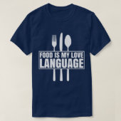 Food is My Love Language Foodie Lovers 627 T-shirt (Design voorkant)