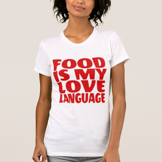 Food is My Love Language T-shirt (Voorkant)
