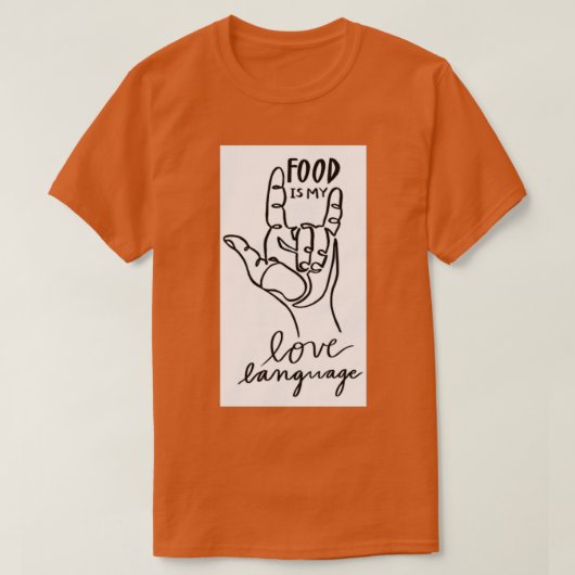 Food is My Love Language T-shirt (Design voorkant)