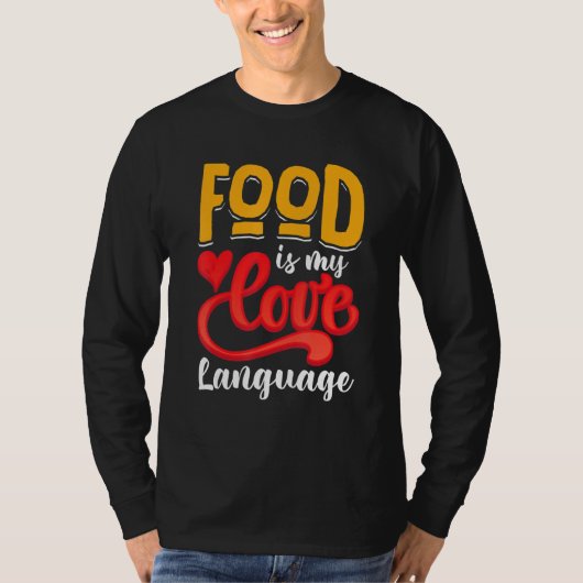 Food Is My Love Language T-shirt (Voorkant)