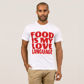 Food is My Love Language T-shirt (Voorkant volledig)