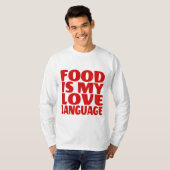Food is My Love Language T-shirt (Voorkant volledig)