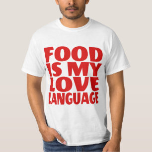 Food is My Love Language T-shirt