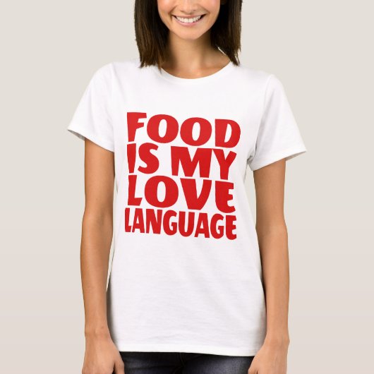 Food is My Love Language T-shirt (Voorkant)