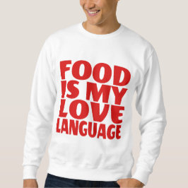Food is My Love Language Trui