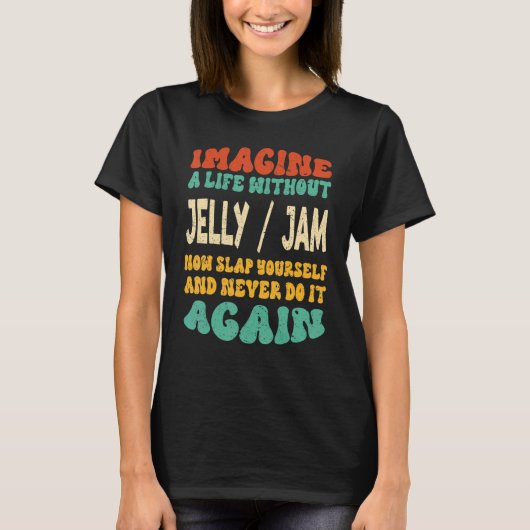 Food Jelly Jam Quote T-shirt (Voorkant)
