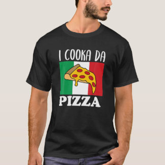 Food Lover I Cooka Da Pizza Italy Food Meme Ital T-shirt
