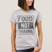 Food Pharma niet natuurlijke biologische voeding T-shirt (Voorkant)