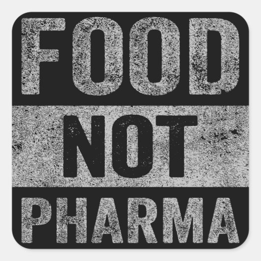 Food Pharma niet natuurlijke biologische voeding Vierkante Sticker (Voorkant)