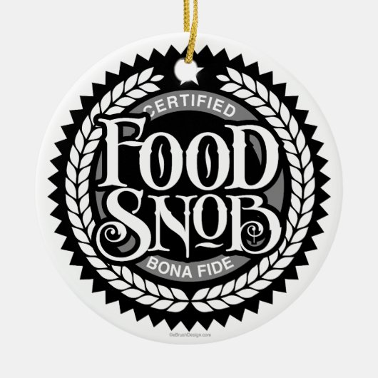 Food Snob - grappig eten liefhebber Keramisch Ornament (Voorkant)