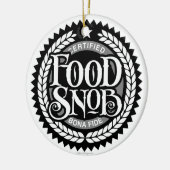 Food Snob - grappig eten liefhebber Keramisch Ornament (Links)