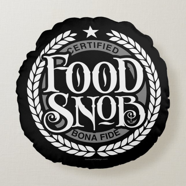 Food Snob - grappig eten liefhebber Rond Kussen (Voorkant)