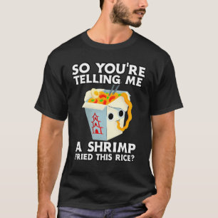 Foodie Funny, dus je vertelt me een garnaal met ee T-shirt