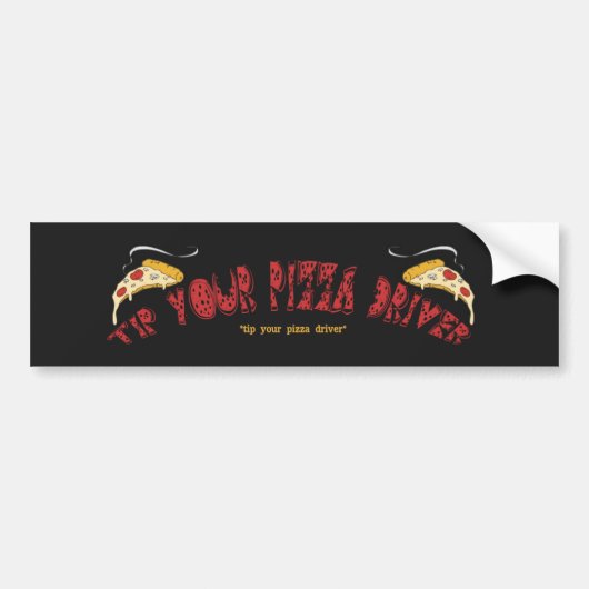 Fooi je pizzabezorger bumpersticker (Voorkant)
