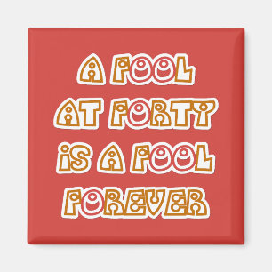 Fool Forever Magneet