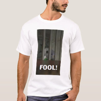 FOOL! T-SHIRT