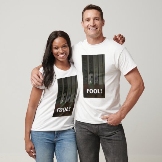 FOOL! T-SHIRT (Unisex)