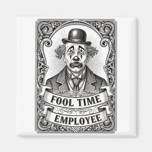 Fool Time Employee Funny Office Humor  Magneet (Voorkant)