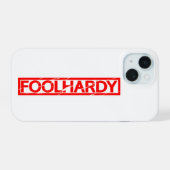 Foolhardy Stamp iPhone 15 Case (Achterkant horizontaal)
