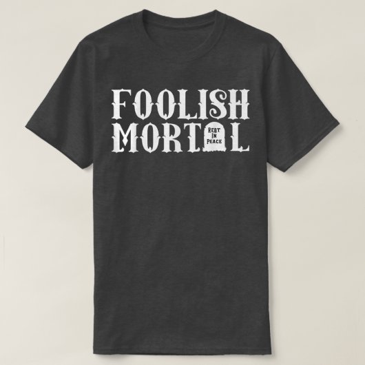 Foolish Mortal Lazy Halloween Funny 2301 T-shirt (Design voorkant)