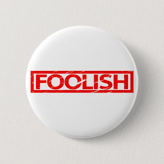 Foolish Stamp Ronde Button 5,7 Cm (Voorkant)
