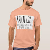 FOOLiSh T-shirt (Voorkant)