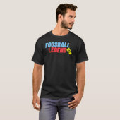 Foosball Legend Funny Foosball Table Soccer Appara T-shirt (Voorkant volledig)
