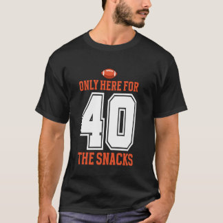 Football alleen hier voor de snacks 40 Man vrouwen T-shirt