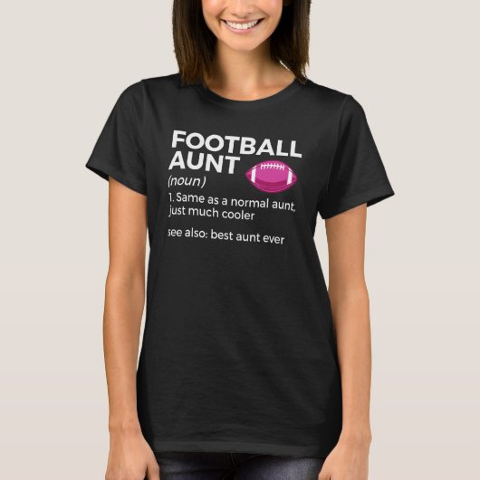 Football Aunt Definition Best Aunt Ever T-shirt (Voorkant)