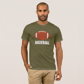 Football Baseball Joke T-shirt (Voorkant volledig)