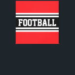 FOOTBALL Bright Rood Zwart Wit Racing Stripes Canvas Afdruk<br><div class="desc">Dit sportieve,  atletische ontwerp is voorzien van gedurfde FOOTBALLS tekst in een gemarkeerde brede zwarte streep met dubbele witte racestrepen tegen felrode buitenstrepen. De tekst in dit ontwerp kan worden gepersonaliseerd.</div>