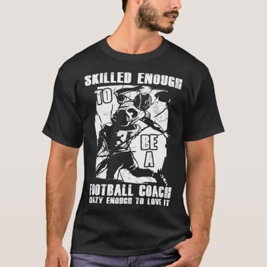 Football Coach Quotes Game Player Training Field T-shirt (Voorkant)