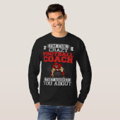 Football Coach Quotes Game Player Training Field   T-shirt (Voorkant volledig)