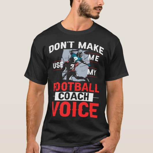 Football Coach Quotes Game Player Training Field T-shirt (Voorkant)