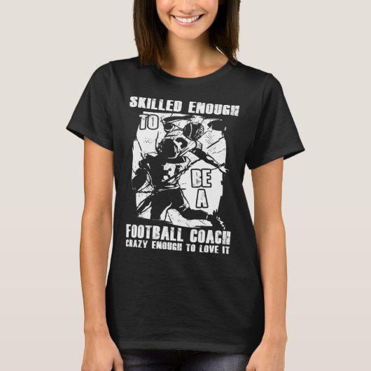 Football Coach Quotes Game Player Training Field T-shirt (Voorkant)