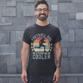 Football Dad Like a Regular Dad But Cooler T-shirt