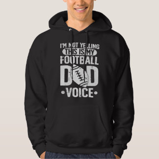 Football Dad Voice Father Of A Football Player Dad Hoodie