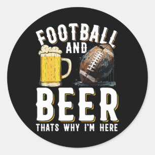 Football en bier dat is waarom ik hier ben - Ameri Ronde Sticker