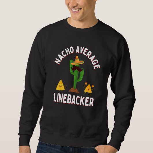 Football Game Day Linebackers Nacho Average Lineba Trui (Voorkant)